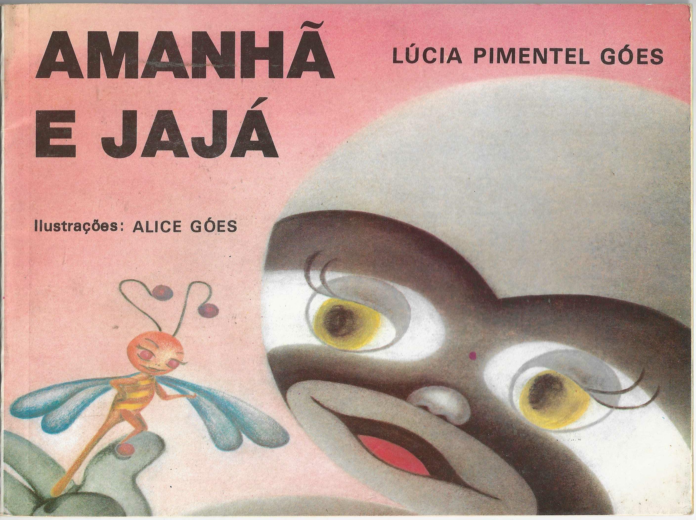 Amanhã e Jajá  - Lucia Pimentel Goes